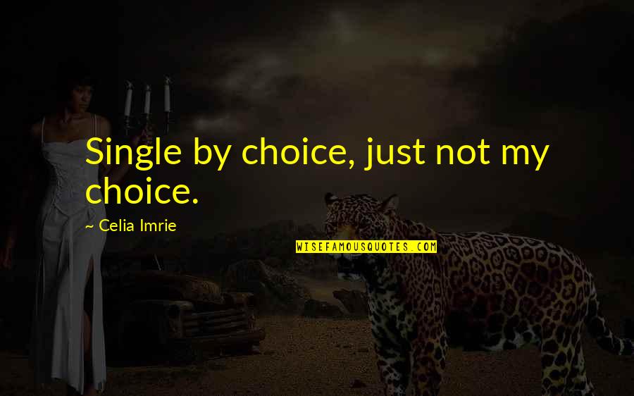 Beowulf Valor Quotes By Celia Imrie: Single by choice, just not my choice.