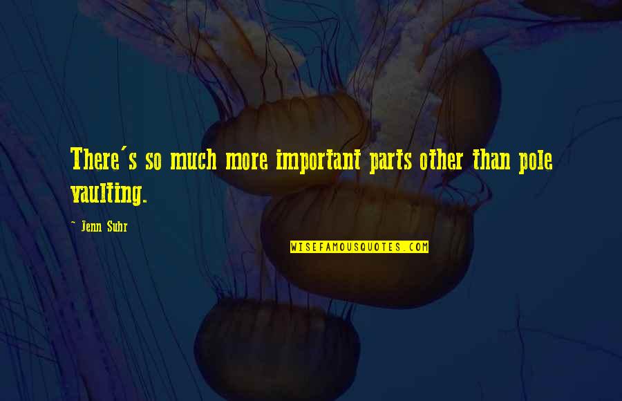 Beppe Gambetta Quotes By Jenn Suhr: There's so much more important parts other than