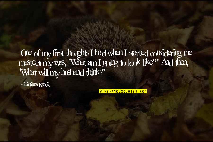 Bequette Ribault Quotes By Giuliana Rancic: One of my first thoughts I had when Bequette Ribault Quotes By Giuliana Rancic: One of my first thoughts I had when