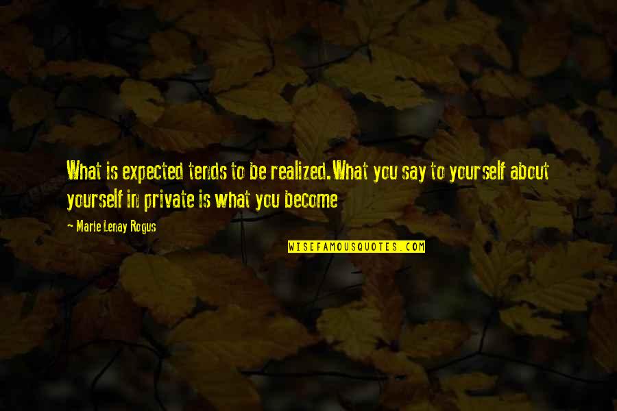 Ber Months Quotes By Marie Lenay Rogus: What is expected tends to be realized.What you