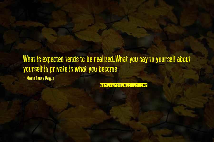Ber Months Quotes By Marie Lenay Rogus: What is expected tends to be realized.What you Ber Months Quotes By Marie Lenay Rogus: What is expected tends to be realized.What you