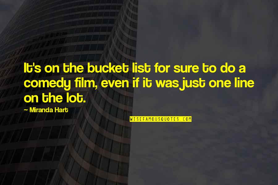 Berali Quotes By Miranda Hart: It's on the bucket list for sure to