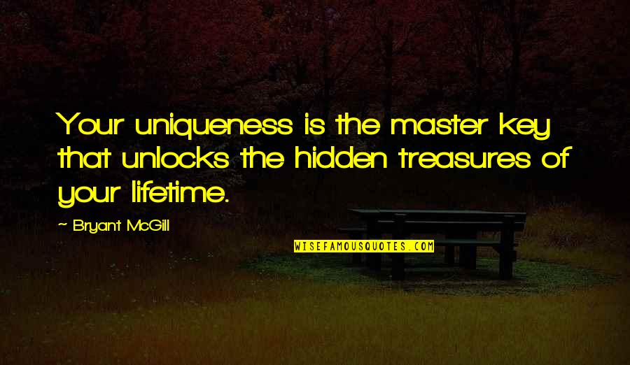 Beranek Inc In Torrance Quotes By Bryant McGill: Your uniqueness is the master key that unlocks Beranek Inc In Torrance Quotes By Bryant McGill: Your uniqueness is the master key that unlocks