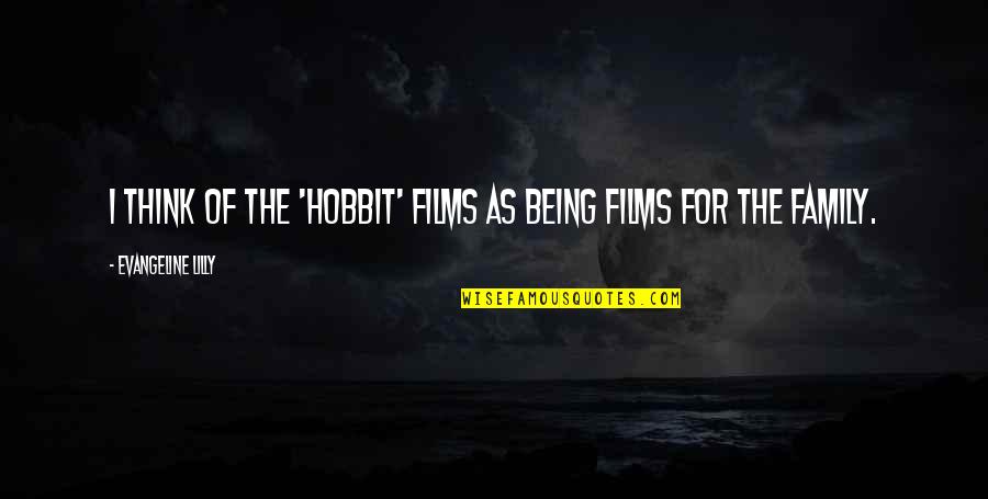 Berani Tidak Disukai Quotes By Evangeline Lilly: I think of the 'Hobbit' films as being