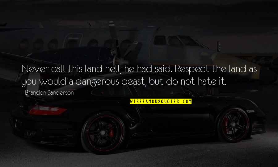 Berankova Deka Quotes By Brandon Sanderson: Never call this land hell, he had said.