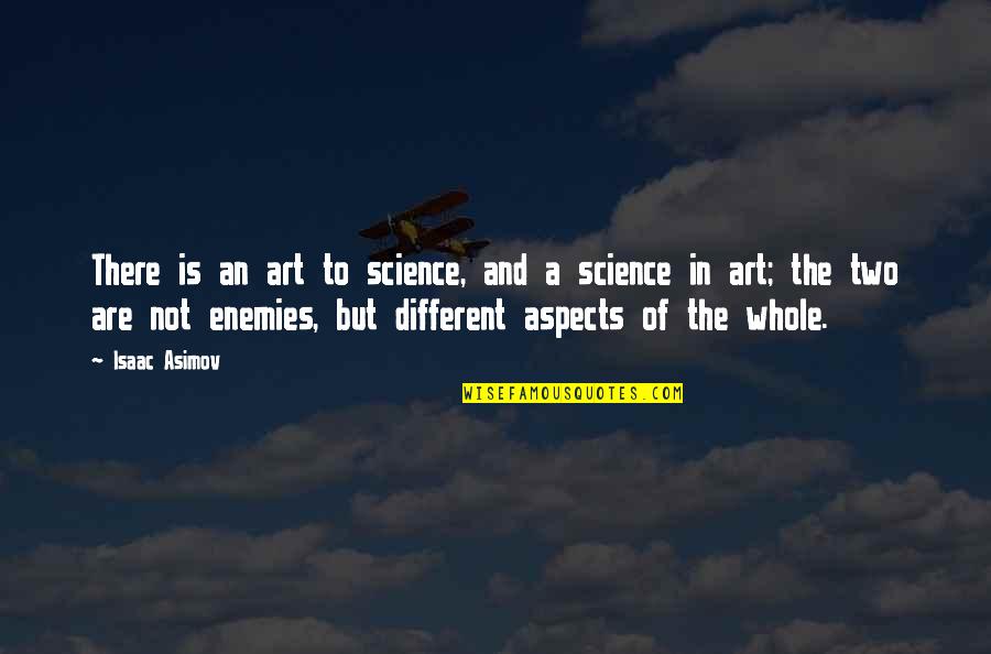 Berar Finance Quotes By Isaac Asimov: There is an art to science, and a