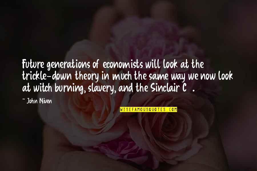Beraria Quotes By John Niven: Future generations of economists will look at the Beraria Quotes By John Niven: Future generations of economists will look at the