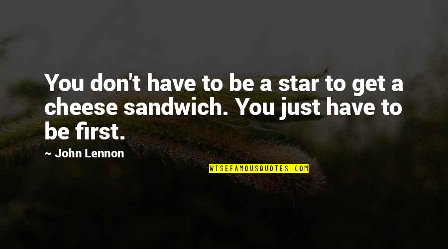 Berat Hati Quotes By John Lennon: You don't have to be a star to