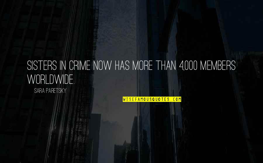 Berbaktilah Quotes By Sara Paretsky: Sisters in Crime now has more than 4,000