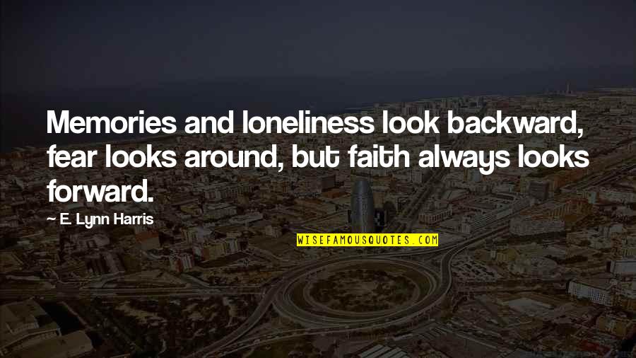 Berbasikal Kartun Quotes By E. Lynn Harris: Memories and loneliness look backward, fear looks around, Berbasikal Kartun Quotes By E. Lynn Harris: Memories and loneliness look backward, fear looks around,