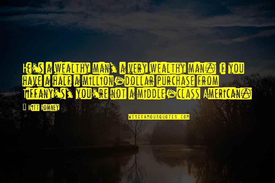 Berbau Cantik Quotes By Mitt Romney: He's a wealthy man, a very wealthy man. Berbau Cantik Quotes By Mitt Romney: He's a wealthy man, a very wealthy man.