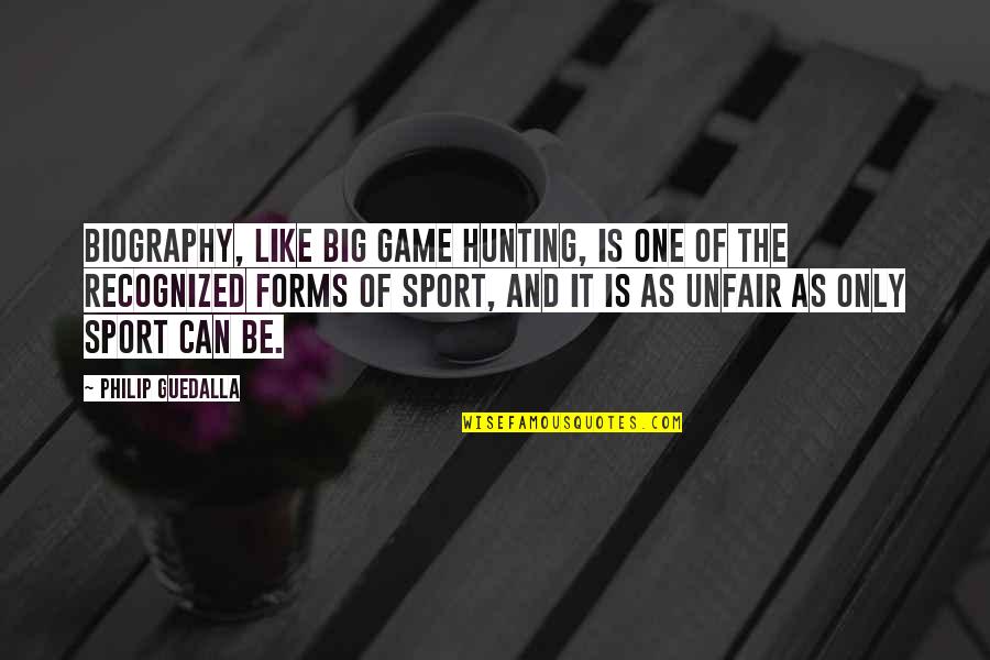 Berbeda Itu Quotes By Philip Guedalla: Biography, like big game hunting, is one of Berbeda Itu Quotes By Philip Guedalla: Biography, like big game hunting, is one of