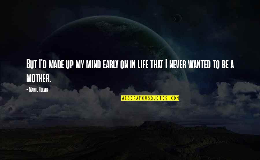 Berbenah Diri Quotes By Marie Helvin: But I'd made up my mind early on