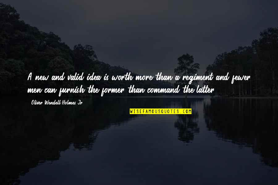 Berbenah Diri Quotes By Oliver Wendell Holmes Jr.: A new and valid idea is worth more Berbenah Diri Quotes By Oliver Wendell Holmes Jr.: A new and valid idea is worth more