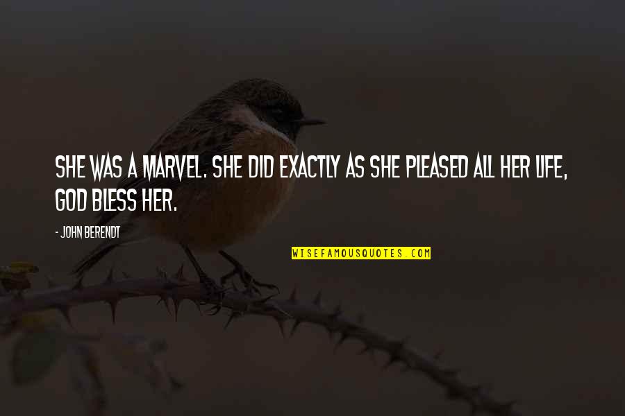 Berberich Toms Quotes By John Berendt: She was a marvel. She did exactly as