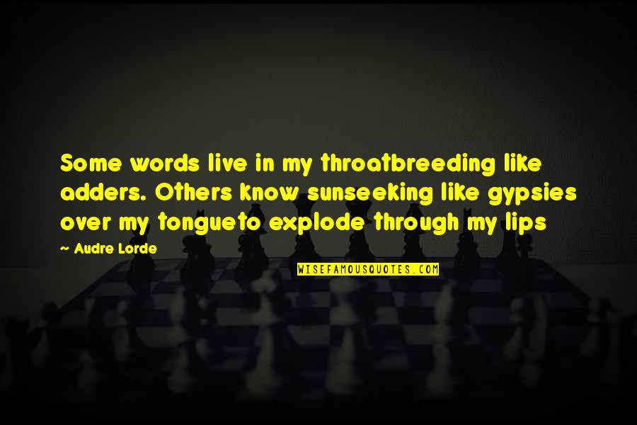 Berbicara Formal Quotes By Audre Lorde: Some words live in my throatbreeding like adders.