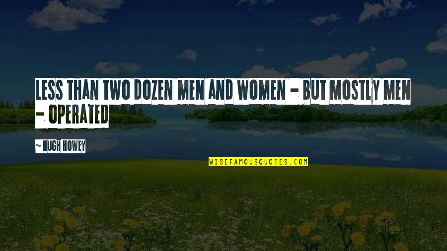 Berbiglia Liquor Quotes By Hugh Howey: Less than two dozen men and women -