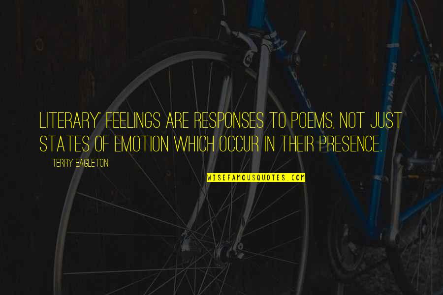 Berciuman Di Quotes By Terry Eagleton: Literary' feelings are responses to poems, not just Berciuman Di Quotes By Terry Eagleton: Literary' feelings are responses to poems, not just