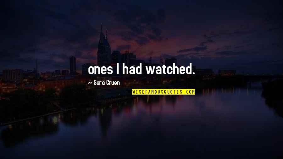 Bercovitch Earl Quotes By Sara Gruen: ones I had watched.