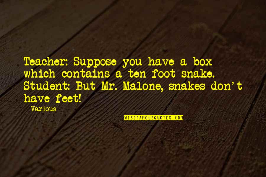 Berdahl Christine Quotes By Various: Teacher: Suppose you have a box which contains