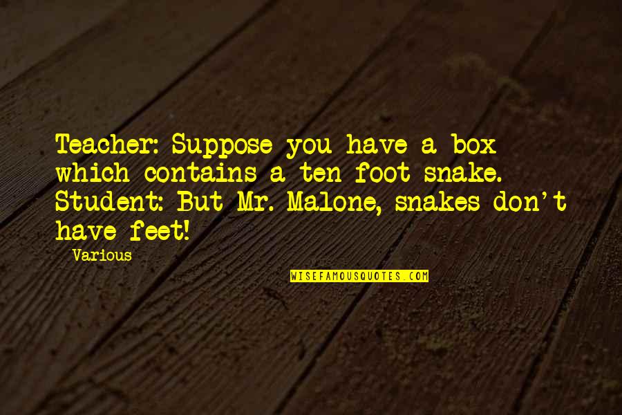Berdahl Christine Quotes By Various: Teacher: Suppose you have a box which contains Berdahl Christine Quotes By Various: Teacher: Suppose you have a box which contains