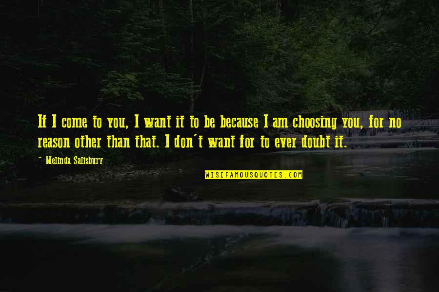 Berdaulat Adalah Quotes By Melinda Salisbury: If I come to you, I want it Berdaulat Adalah Quotes By Melinda Salisbury: If I come to you, I want it