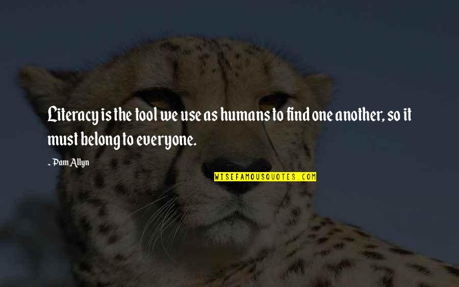 Berdaulat Artinya Quotes By Pam Allyn: Literacy is the tool we use as humans Berdaulat Artinya Quotes By Pam Allyn: Literacy is the tool we use as humans