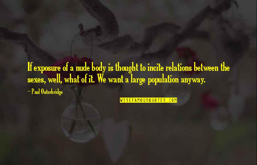 Berdedikasi Adalah Quotes By Paul Outerbridge: If exposure of a nude body is thought