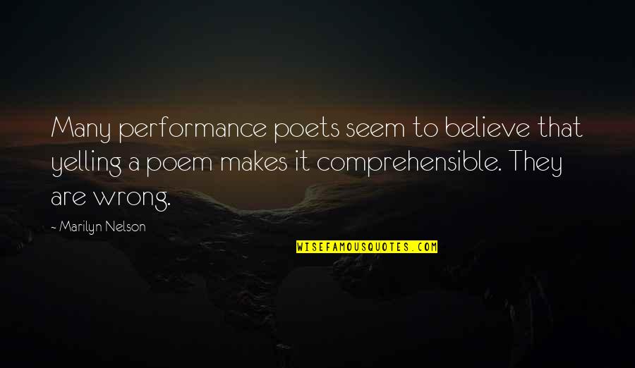 Berdella Dunmire Quotes By Marilyn Nelson: Many performance poets seem to believe that yelling