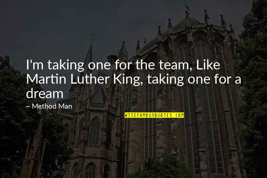 Berdiri Kangkang Quotes By Method Man: I'm taking one for the team, Like Martin
