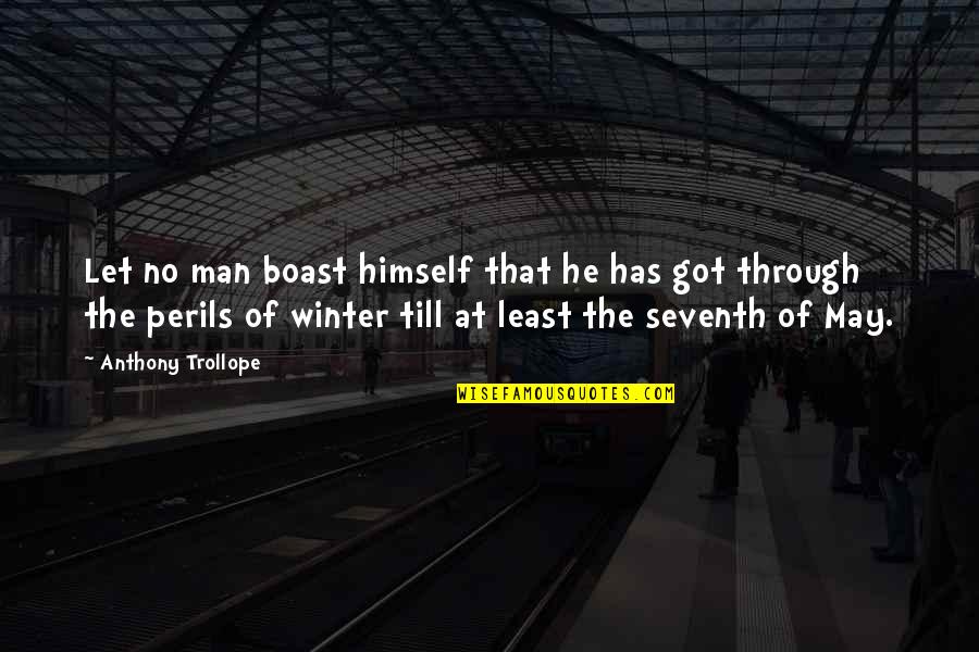 Berdoalah Bagi Quotes By Anthony Trollope: Let no man boast himself that he has