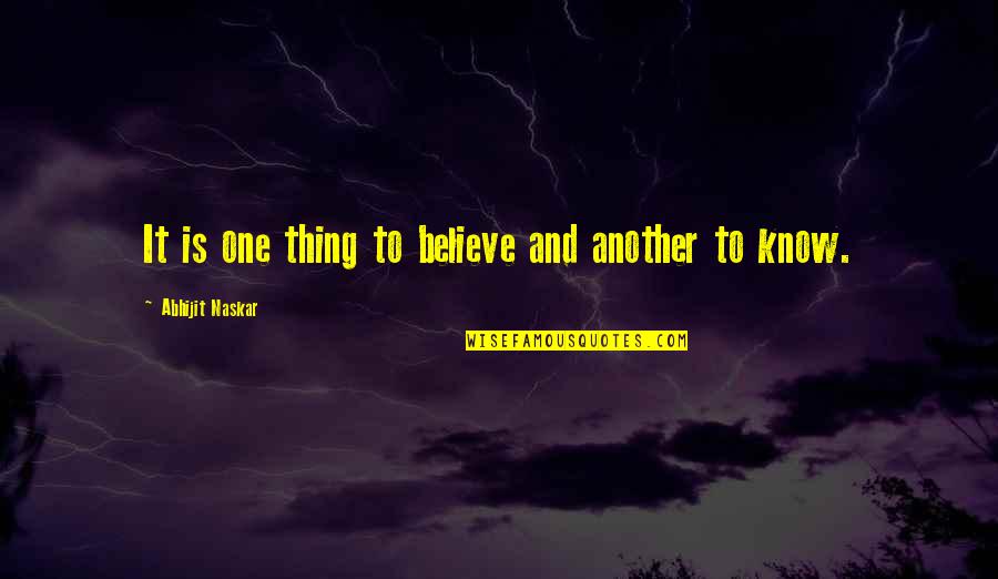 Bereczky Norbert Quotes By Abhijit Naskar: It is one thing to believe and another Bereczky Norbert Quotes By Abhijit Naskar: It is one thing to believe and another
