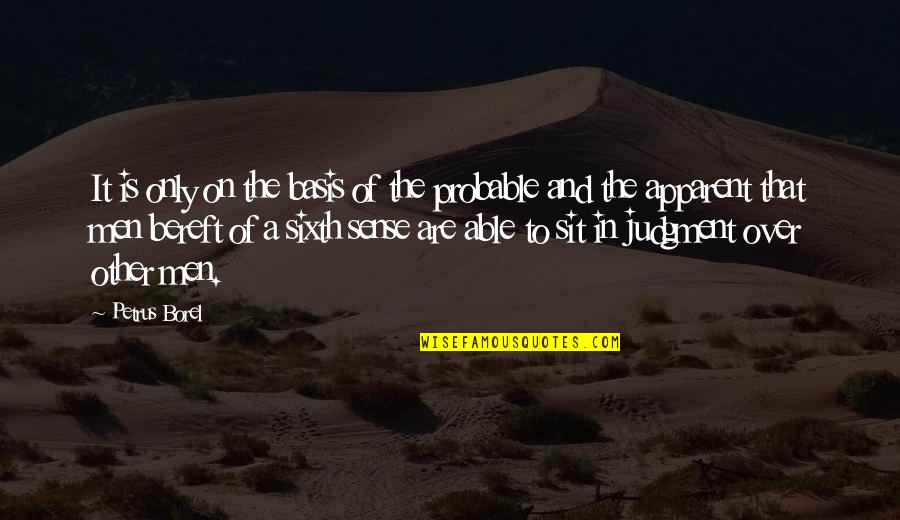 Bereft Quotes By Petrus Borel: It is only on the basis of the