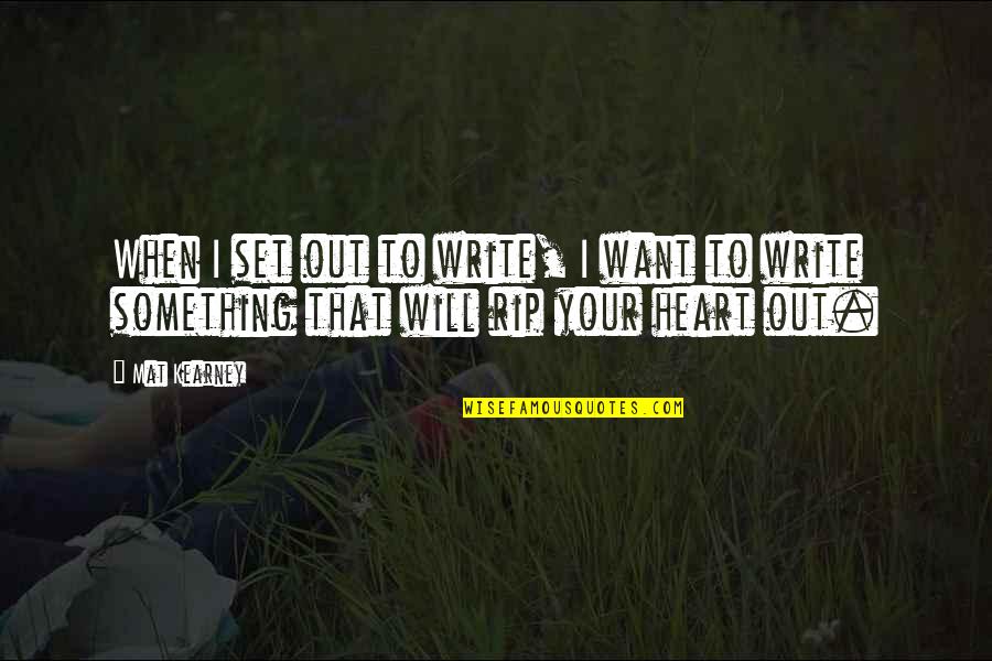 Beregond Lotro Quotes By Mat Kearney: When I set out to write, I want