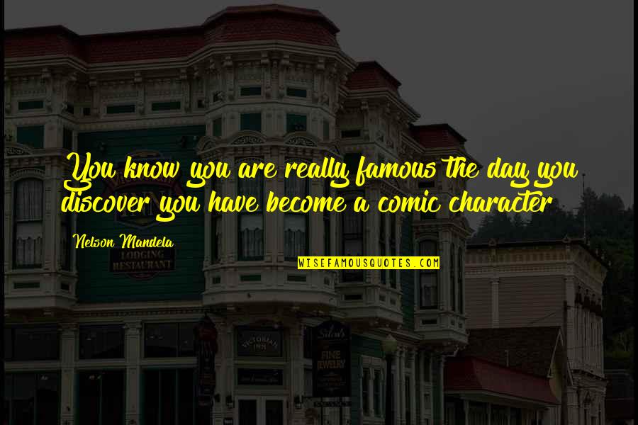 Beregond Lotro Quotes By Nelson Mandela: You know you are really famous the day