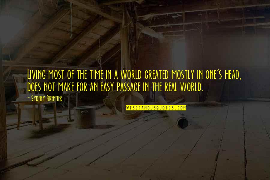 Beregond Lotro Quotes By Sydney Brenner: Living most of the time in a world