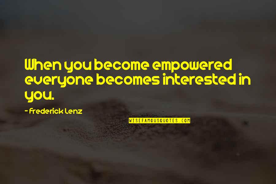 Berekening Werkloosheidsuitkering Quotes By Frederick Lenz: When you become empowered everyone becomes interested in Berekening Werkloosheidsuitkering Quotes By Frederick Lenz: When you become empowered everyone becomes interested in
