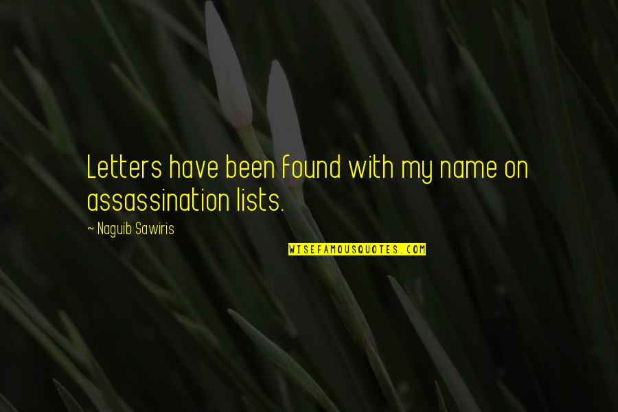 Beren Luthien Quotes By Naguib Sawiris: Letters have been found with my name on Beren Luthien Quotes By Naguib Sawiris: Letters have been found with my name on