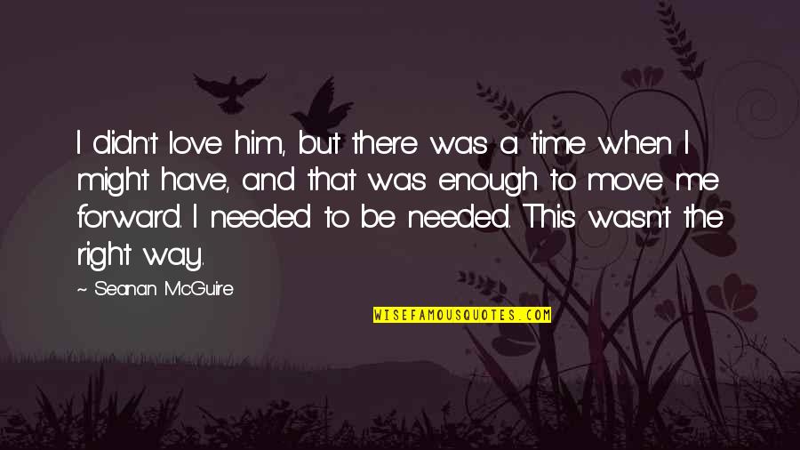 Berengar I Quotes By Seanan McGuire: I didn't love him, but there was a Berengar I Quotes By Seanan McGuire: I didn't love him, but there was a