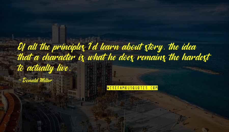Berenices Bridal Quotes By Donald Miller: Of all the principles I'd learn about story, Berenices Bridal Quotes By Donald Miller: Of all the principles I'd learn about story,