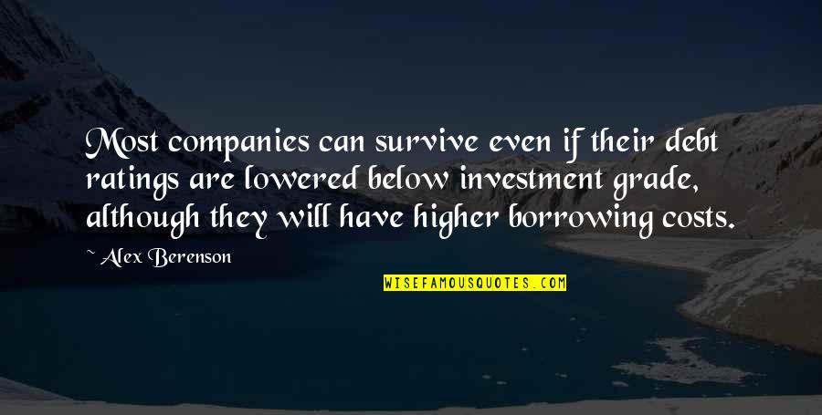 Berenson Alex Quotes By Alex Berenson: Most companies can survive even if their debt Berenson Alex Quotes By Alex Berenson: Most companies can survive even if their debt