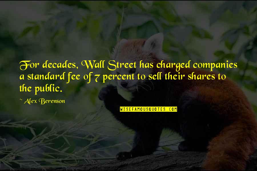 Berenson Alex Quotes By Alex Berenson: For decades, Wall Street has charged companies a Berenson Alex Quotes By Alex Berenson: For decades, Wall Street has charged companies a