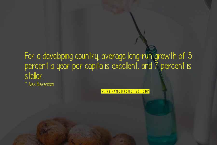 Berenson Alex Quotes By Alex Berenson: For a developing country, average long-run growth of Berenson Alex Quotes By Alex Berenson: For a developing country, average long-run growth of