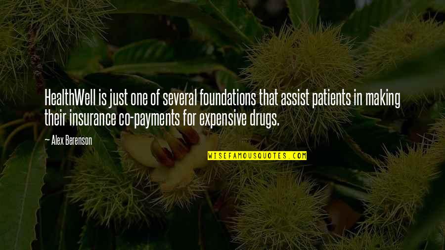 Berenson Alex Quotes By Alex Berenson: HealthWell is just one of several foundations that Berenson Alex Quotes By Alex Berenson: HealthWell is just one of several foundations that