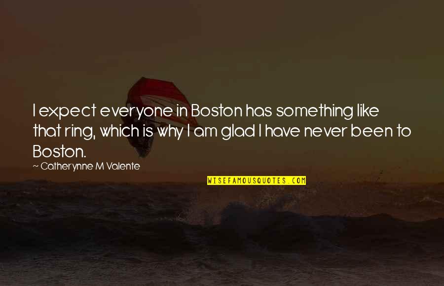 Berenzweiglaw Quotes By Catherynne M Valente: I expect everyone in Boston has something like