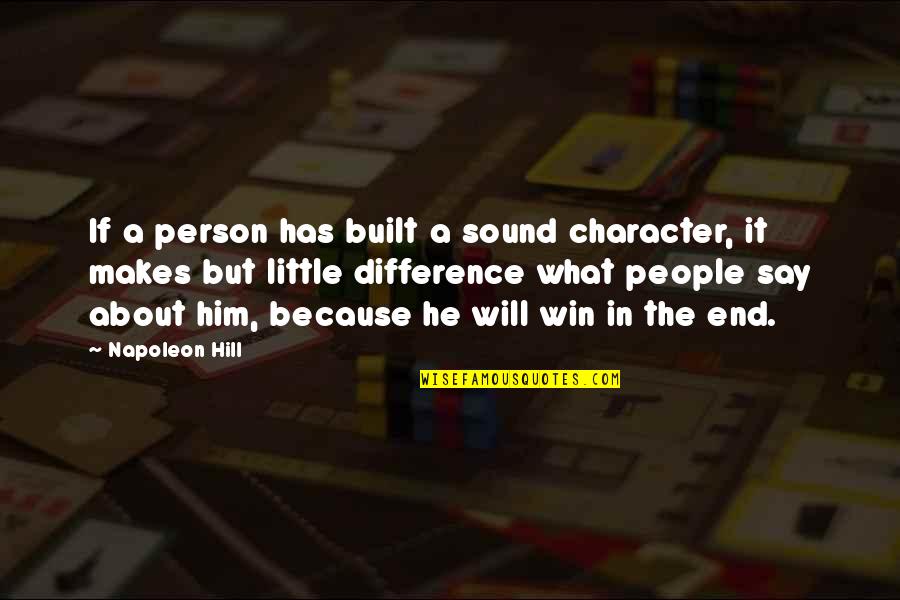Bereshit Pronunciation Quotes By Napoleon Hill: If a person has built a sound character,