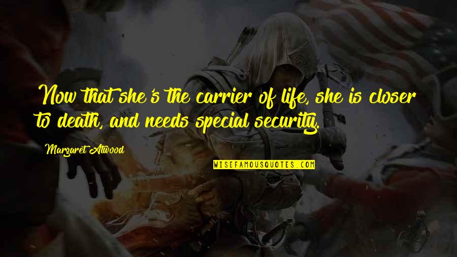 Berest Dance Quotes By Margaret Atwood: Now that she's the carrier of life, she