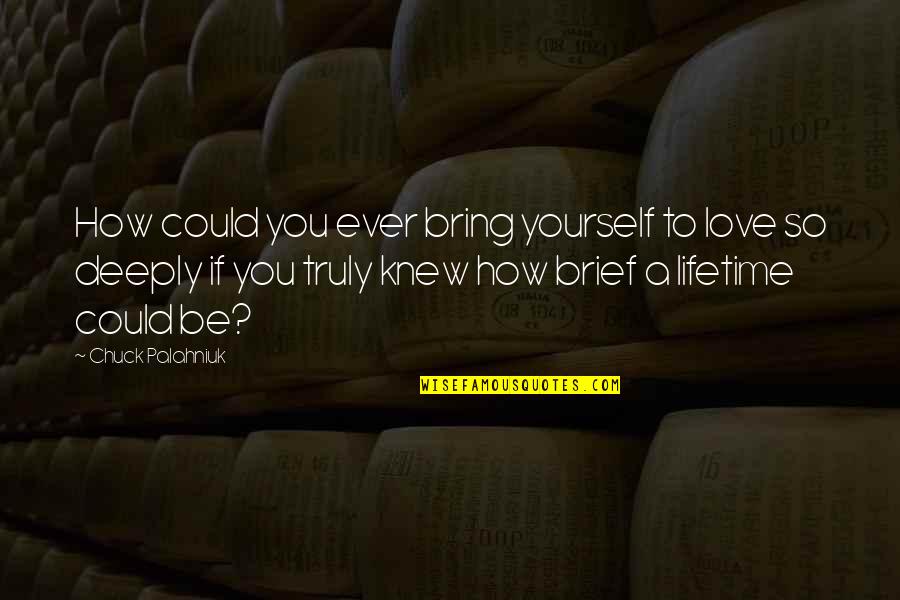 Beret Quotes By Chuck Palahniuk: How could you ever bring yourself to love