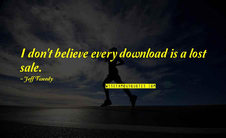 Beret Quotes By Jeff Tweedy: I don't believe every download is a lost