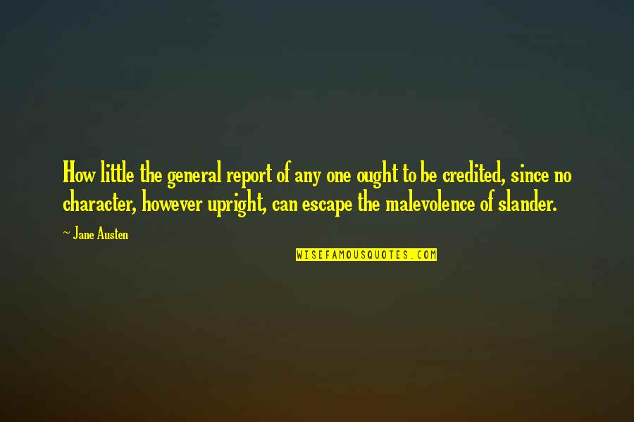 Bereuter Minerals Quotes By Jane Austen: How little the general report of any one Bereuter Minerals Quotes By Jane Austen: How little the general report of any one